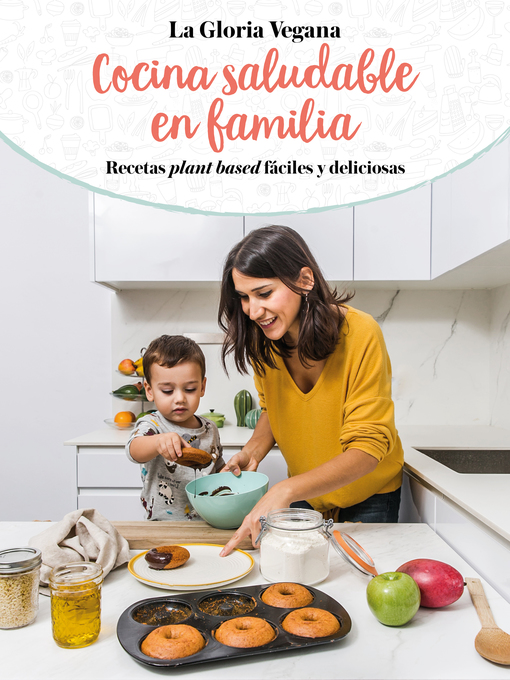 Detalles del título Cocina saludable en familia de Gloria Carrión (La Gloria Vegana) - Lista de espera